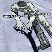 Load image into Gallery viewer, They Don’t Want You To Groe T Shirt White

