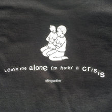 Load image into Gallery viewer, Havin&#39; a Crisis T-Shirt Black
