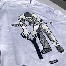Load image into Gallery viewer, They Don’t Want You To Groe T Shirt White
