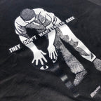 They Don’t Want You To Groe T Shirt Black